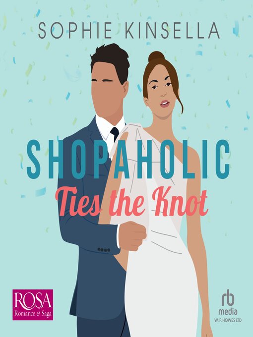 Title details for Shopaholic Ties the Knot by Sophie Kinsella - Wait list